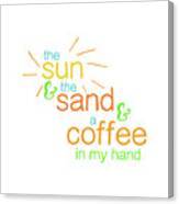 Sun Sand And Coffee_color Canvas Print