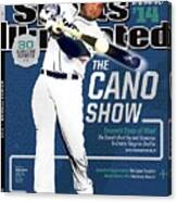The Cano Show 2014 Mlb Baseball Preview Issue Sports Illustrated Cover Canvas Print