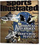 The Ncaa Is Broken, Heres How To Fix It Sports Illustrated Cover Canvas Print