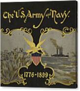 The U.s. Army And Navy 1776-1899 Canvas Print