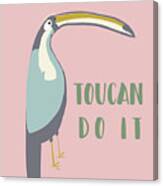 Toucan Can Do It Canvas Print