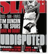 Undisputed: Tim Duncan & The Spurs Leave No Doubt Slam Cover Canvas Print