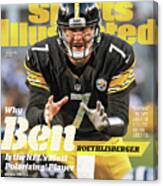 Why Ben Roethlisberger Is The Nfls Most Polarizing* Player Sports Illustrated Cover Canvas Print
