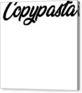 Copypasta Canvas Prints for Sale