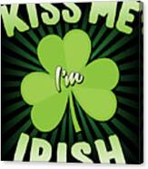 Kiss Me Im Irish #1 Canvas Print