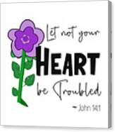 Let Not Your Heart Be Troubled - Purple Flower Canvas Print