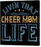 Livin That Cheer Mom Life #1 Canvas Print