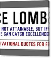 Timeless Motivational Quotes For Entrepreneurs - Vince Lombardi #1 Canvas Print