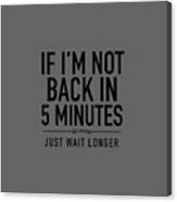 Ace Ventura Back In Five Minutes Canvas Print