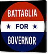 Battaglia For Governor Canvas Print