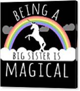 Being A Big Sister Magical Canvas Print