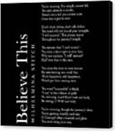 Believe This - Wilhelmina Stitch Poem - Literature - Typography Print 2 - Black Canvas Print