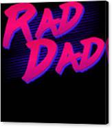 Best Gift For Dad Rad Dad Retro Canvas Print