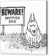 Beware Skittish Dog Canvas Print