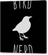 Bird Nerd Birding Canvas Print