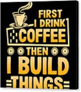 Builder Gifts First Drink Coffee then Build Things Coffee Drinker Gift  Ideas Bath Towel by Kanig Designs - Pixels