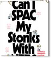 Can I Spac My Stonks With Nfts? Canvas Print