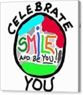 Celebrate You - Smile Canvas Print