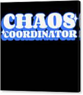 Chaos Coordinator Canvas Print