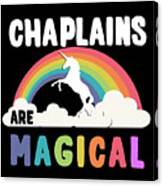 Chaplains Are Magical Canvas Print