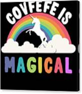 Covfefe Is Magical Canvas Print