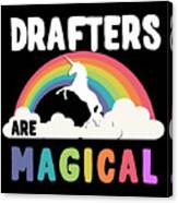 Drafters Are Magical Canvas Print