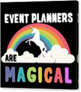 Event Planners Are Magical Canvas Print