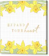 Expand Your Heart Daffodil Inspirational Art By Jen Montgomery Canvas Print