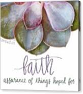 Faith Assurance Of Things Hoped For Canvas Print