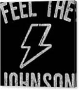 Feel The Johnson Gary Johnson Canvas Print