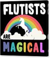 Flutists Are Magical Canvas Print