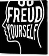 Funny Psychologist Gift Go Freud Yourself Canvas Print