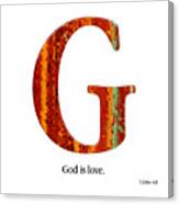 G- Christian Alphabet. 1 John 4 8 Kjv Canvas Print