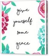 Give Yourself Some Grace Canvas Print