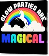 Glow Parties Are Magical Canvas Print