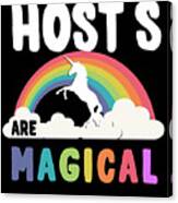 Host S Are Magical Canvas Print