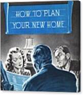 How To Plan Your New Home Canvas Print