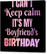 I Can't Keep Calm It's My Boyfriend's Birthday Gifts Poster for