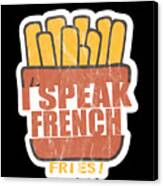 I Speak French Fries Funny Humor Food Lovers Saying Joke Gifts Zip