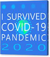 I Survived Covid 19 Pandemic 2020 20200322v4 Canvas Print