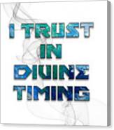 I Trust Divine Timing Canvas Print