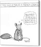 If You Give A Mouse A French Cookie Canvas Print