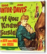 ''if You Knew Susie'', With Eddie Cantor And Joan Davis, 1948 Canvas Print