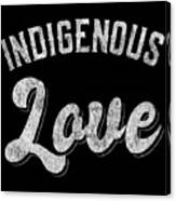 Indigenous Love Native American Tribal Canvas Print