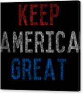 Keep America Great Canvas Print
