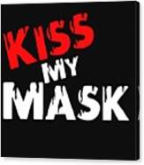 Kiss My Mask Canvas Print