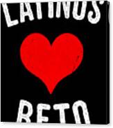 Latinos Love Beto 2020 Canvas Print