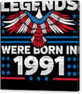 Legends Were Born In 1991 Patriotic Birthday Canvas Print