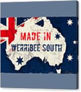 Made In Werribee South, Australia #werribeesouth #australia Canvas Print