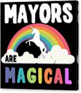 Mayors Are Magical Canvas Print